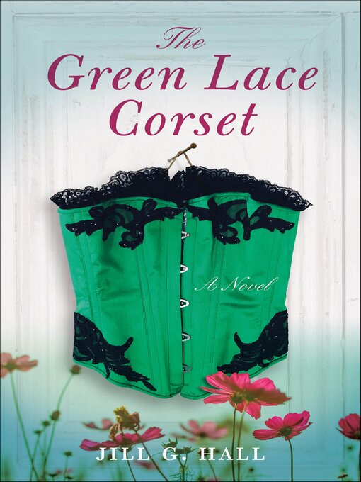 Title details for The Green Lace Corset by Jill G. Hall - Available